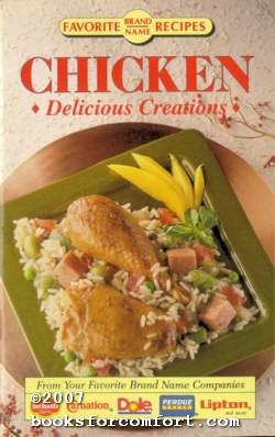 Bild des Verkufers fr Chicken Delicious Creations, Favorite Brand Name Recipes zum Verkauf von booksforcomfort