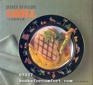 Imagen del vendedor de James McNair's Grill Cookbook a la venta por booksforcomfort