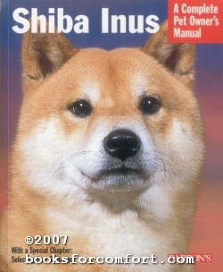 Bild des Verkufers fr Shiba Inus: A Complete Pet Owner's Manual zum Verkauf von booksforcomfort