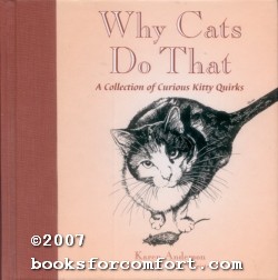 Seller image for Why Cats Do That: A Collection of Curious Kitty Quirks for sale by booksforcomfort
