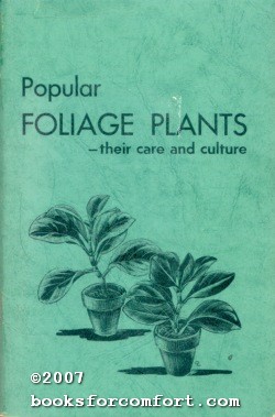Bild des Verkufers fr Popular Foliage Plants, their care and culture zum Verkauf von booksforcomfort