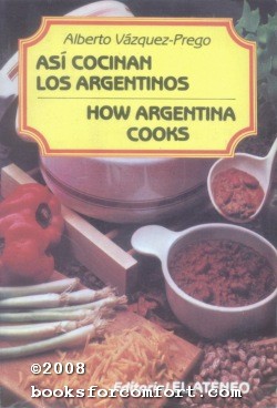 Bild des Verkufers fr Asi Cocinan Los Argentinos/How Argentina Cooks zum Verkauf von booksforcomfort