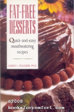 Bild des Verkufers fr Fat-Free Desserts: Quick-and-Easy mouthwatering recipes zum Verkauf von booksforcomfort