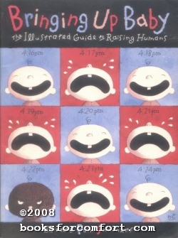 Seller image for Bringing Up Baby, Illustrated Guide to Raising Humans for sale by booksforcomfort
