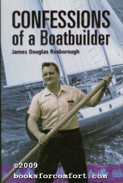 Seller image for Confessions of a Boatbuilder for sale by booksforcomfort