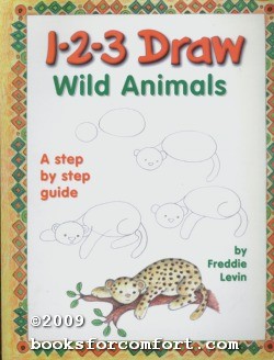 Immagine del venditore per 1-2-3 Draw Wild Animals, A step by step guide venduto da booksforcomfort
