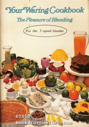 Seller image for Your Waring Cookbook, The Pleasure of Blending for sale by booksforcomfort