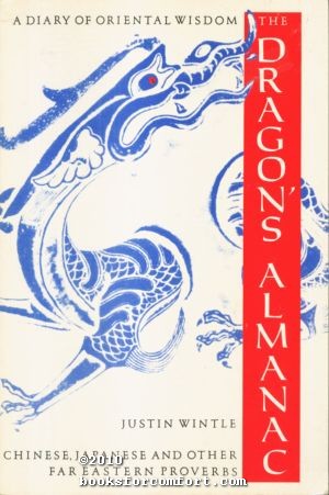 The Dragon¦s Almanac: Chinese, Japanese and other Far Eastern Proverbs