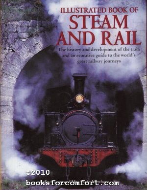 Seller image for Illustrated Book of Steam and Rail for sale by booksforcomfort