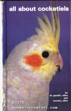 Immagine del venditore per All About Cockatiels venduto da booksforcomfort