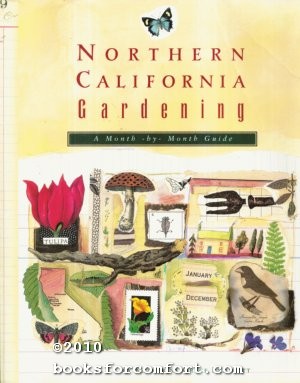 Seller image for Northern California Gardening: A Month-by-Month Guide for sale by booksforcomfort