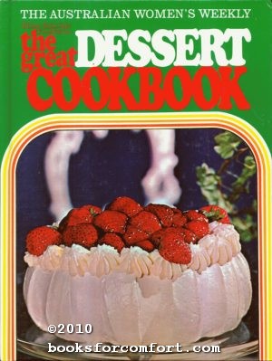 Bild des Verkufers fr The Austrailian Women's Weekly The Great Dessert Cookbook zum Verkauf von booksforcomfort