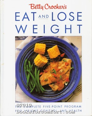 Seller image for Betty Crockers Eat and Lose Weight for sale by booksforcomfort