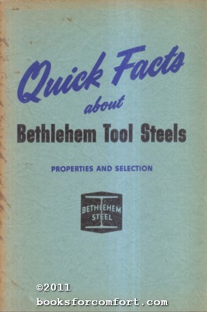 Seller image for Quick Facts about Bethlehem Tool Steels for sale by booksforcomfort