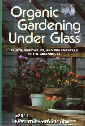 Imagen del vendedor de Organic Gardening Under Glass a la venta por booksforcomfort