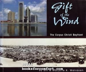 Image du vendeur pour Gift of the Wind: The Corpus Christi Bayfront mis en vente par booksforcomfort