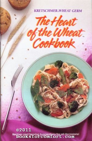Seller image for Kretschmer Weat Germ The Heart of the Wheat Cookbook for sale by booksforcomfort