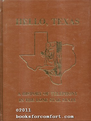 Bild des Verkufers fr Hello, Texas: A History of Telephony in the Lone Star State zum Verkauf von booksforcomfort