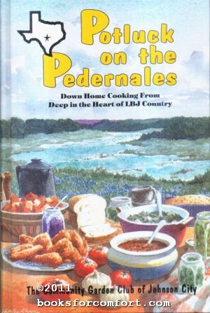 Image du vendeur pour Potluck on the Pedernales: Down Home Cooking From Deep in the Heart of LBJ Country mis en vente par booksforcomfort