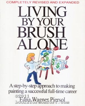 Imagen del vendedor de Living by Your Brush Alone a la venta por booksforcomfort
