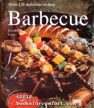 Seller image for Barbecue: Over 120 Delicious Recipes for sale by booksforcomfort