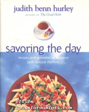 Seller image for Savoring the Day: Recipes and Remedies to Enhance Your Natural Rhythms for sale by booksforcomfort