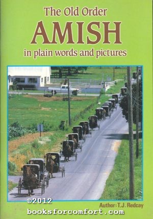Immagine del venditore per The Old Order Amish in plain words and pictures venduto da booksforcomfort