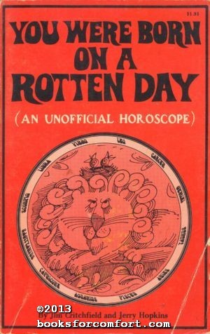 Imagen del vendedor de You Were Born on a Rotten Day (An Unofficial Horoscope) a la venta por booksforcomfort