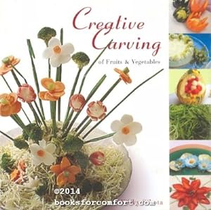 Image du vendeur pour Creative Carving of Fruits & Vegetables mis en vente par booksforcomfort