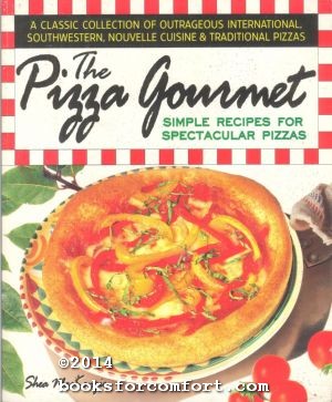 Immagine del venditore per The Pizza Gourmet: Simple Recipes for Spectacular Pizzas venduto da booksforcomfort