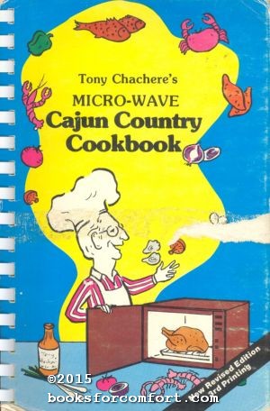 Bild des Verkufers fr Tony Chacheres Micro-Wave Cajun Country Cookbook zum Verkauf von booksforcomfort