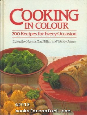Seller image for Cooking in Colour: 700 Recipes for Every Occasion for sale by booksforcomfort