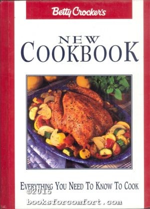 Seller image for Betty Crockers New Cookbook: Everything You Need To Know To Cook for sale by booksforcomfort