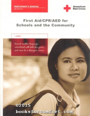 First Aid/CPR/AED for Schools and the Community Participants Manual
