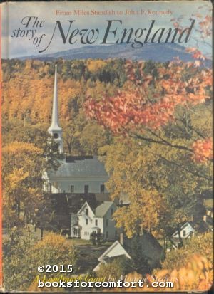 Seller image for The Story of New England: From Miles Standish to John F Kennedy for sale by booksforcomfort