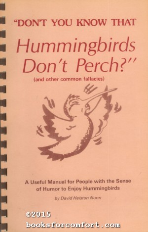 Image du vendeur pour Dont You Know That Hummingbirds Dont Perch? (and other common fallacies) mis en vente par booksforcomfort