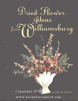 Imagen del vendedor de Dried Flower Ideas from Williamsburg a la venta por booksforcomfort