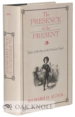 Seller image for PRESENCE OF THE PRESENT, TOPICS OF THE DAY IN THE VICTORIAN NOVEL.|THE for sale by Oak Knoll Books, ABAA, ILAB