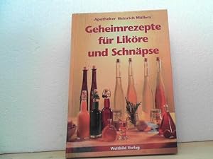 Apotheker Heinrich Müllers Geheimrezepte für Liköre und Schnäpse. - zusammengestellt von Sven-Jör...