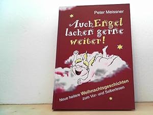 Auch Engel lachen gerne weiter! - Neue heitere Weihnachtsgeschichten zum Vor- und Selberlesen.