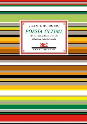 Imagen del vendedor de Poesa ltima (Poesa reunida, 1941-1948). Edicin de Gabriele Morelli. El libro rene las dos ltimas entregas poticas de Vicente Huidobro, El ciudadano del olvido y ltimos poemas, sta fruto del inters y del amor de Manuela por su padre y en la cual hemos aadido el poema olvidado Hermanos. Un conjunto de textos que no anula la experimentacin creacionista, sino que la limita a elementos residuales, mostrando una actitud ms meditativa, ms ntima y plegada hacia dentro: su lenguaje sigue siendo de gran envergadura plstica, pero su fluencia verbal se llena de sustancia y peso humano. a la venta por Librera y Editorial Renacimiento, S.A.