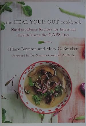 Seller image for The Heal Your Gut Cookbook : Nutrient-Dense Recipes for Intestinal Health Using the GAPS Diet for sale by EWCS BookEnds