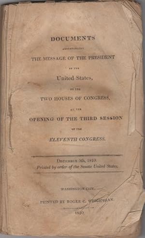 Documents accompanying the Message of the President of the United States, to the Two Houses of Co...