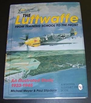 The Luftwaffe from Training School to the Front: An Illustrated Study 1933-1945