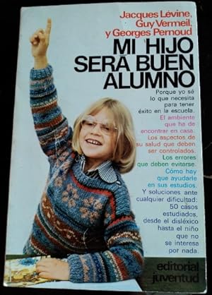 Imagen del vendedor de MI HIJO SERA BUEN ALUMNO. a la venta por Libreria Lopez de Araujo