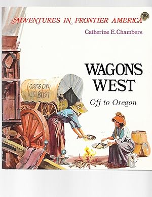 Imagen del vendedor de Wagons West (Adventures in Frontier America) a la venta por TuosistBook