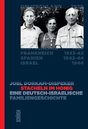 Bild des Verkufers fr Stacheln im Honig: Eine deutsch-israelische Familiengeschichte zum Verkauf von Versandbuchhandlung Kisch & Co.