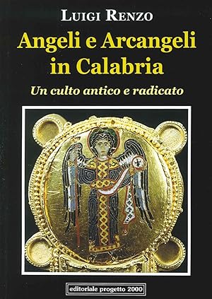 Seller image for Angeli e Arcangeli in Calabria. Un Culto Antico e Radicato for sale by Libro Co. Italia Srl
