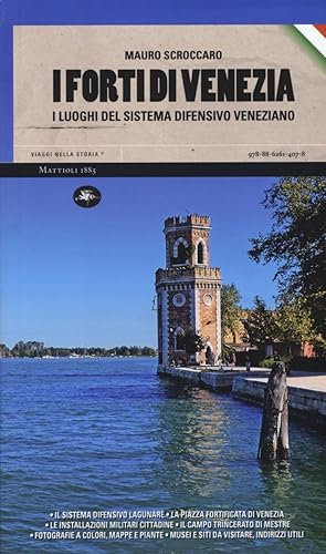 Imagen del vendedor de I forti di Venezia. I luoghi del sistema difensivo veneziano a la venta por Libro Co. Italia Srl