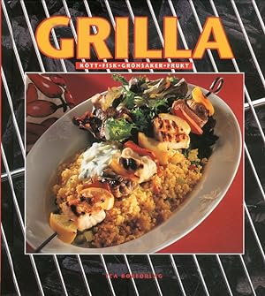 Image du vendeur pour Grilla. Kott, Fisk, Gronsaker, Frukt mis en vente par Libro Co. Italia Srl